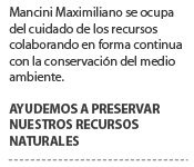 Mancini Maximiliano se ocupa del cuidado de los recursos colaborando en forma continua con la conservación del medio ambiente.